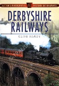 Book cover of Derbyshire Railways by HARDY, Clive